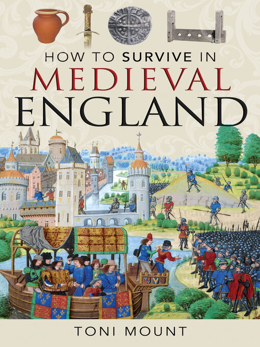 Title details for How to Survive in Medieval England by Toni Mount - Available